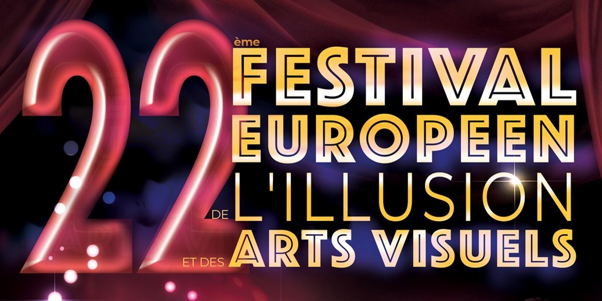 XXIIème Festival Européen de l’Illusion et des arts visuels // annulé